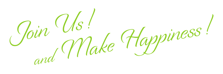 Join Us! and Make Happiness!